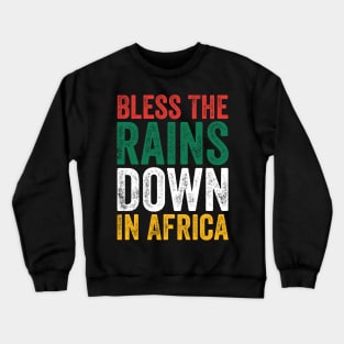 Bless The Rains Down In Africa Farmer Farm Crewneck Sweatshirt